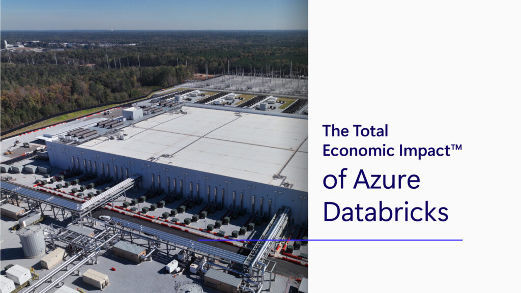 Image of datacenter with text reading The Total Economic Impact of Azure Databricks