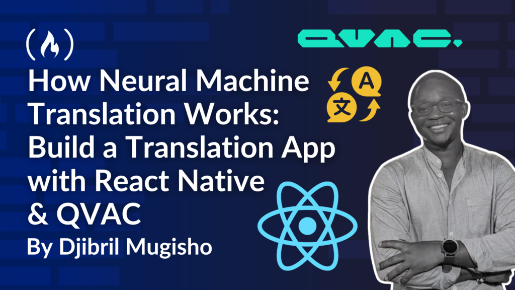 How Neural Machine Translation Works: Build Your Own Translation App with React Native and QVAC
