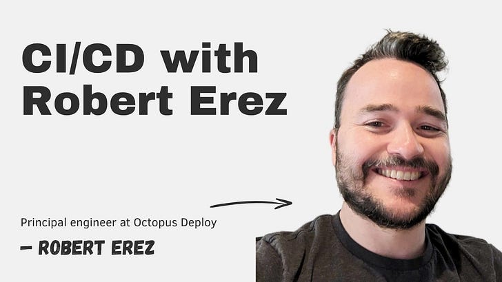 CI/CD with Robert Erez - by Gergely Orosz