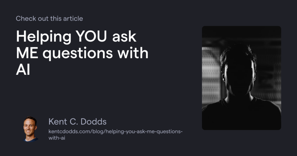 Helping YOU ask ME questions with AI