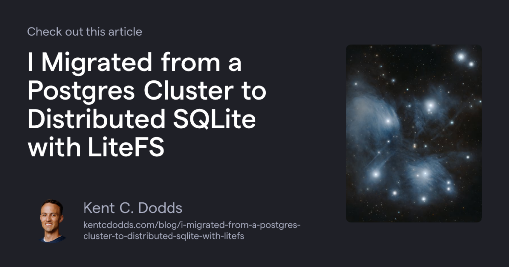 I Migrated from a Postgres Cluster to Distributed SQLite with LiteFS