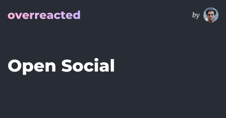 Open Social — overreacted