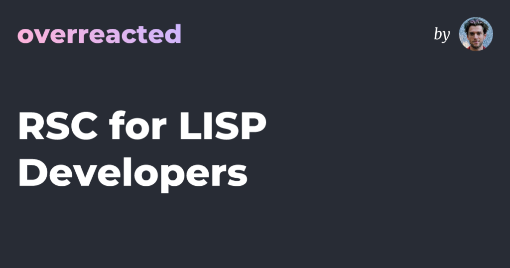 RSC for LISP Developers — overreacted