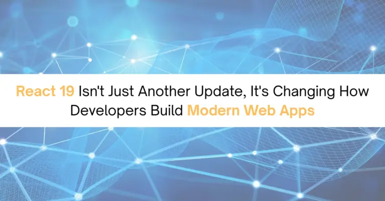 React 19 Isn't Just Another Update, It's Changing How Developers Build Modern Web Apps