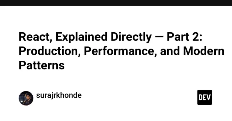 React, Explained Directly — Part 2: Production, Performance, and Modern Patterns