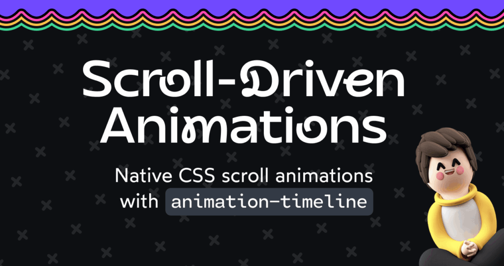 Scroll-Driven Animations • Josh W. Comeau