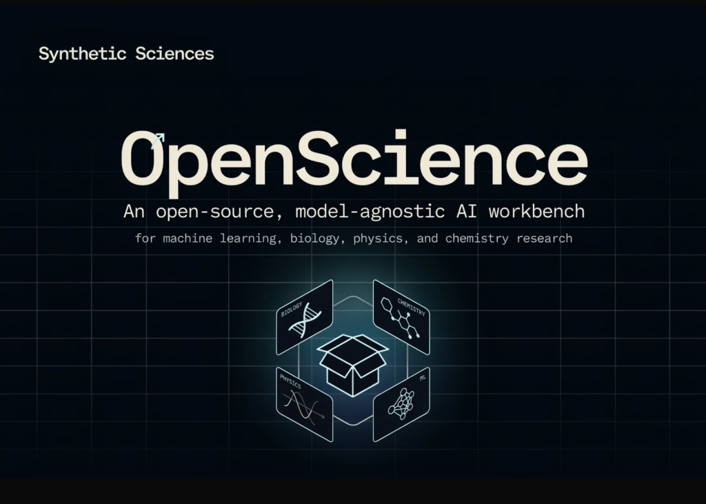 Synthetic Sciences Releases OpenScience: An Open-Source, Model-Agnostic AI Workbench for Machine Learning, Biology, Physics, and Chemistry Research