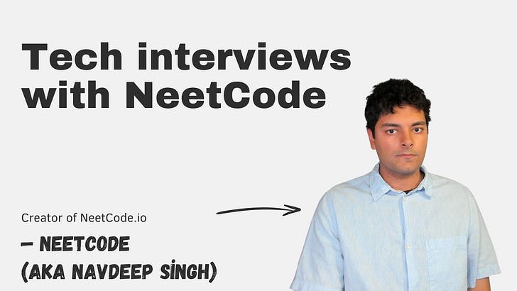Tech interviews with NeetCode - by Gergely Orosz