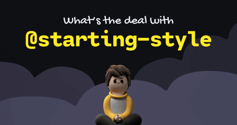 The Big Gotcha With @starting-style • Josh W. Comeau