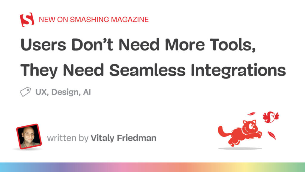 They Need Seamless Integrations — Smashing Magazine