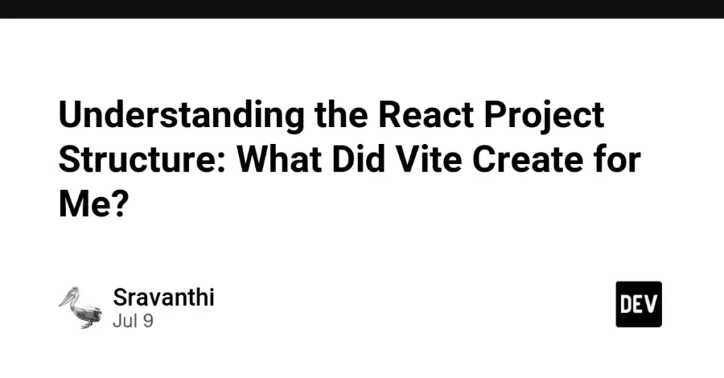 Understanding the React Project Structure: What Did Vite Create for Me?