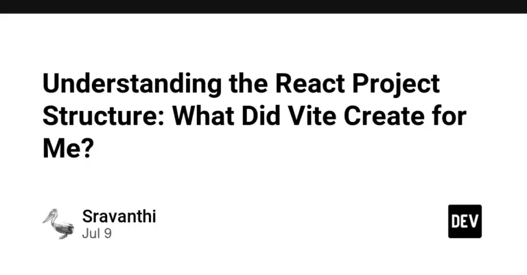 Understanding the React Project Structure: What Did Vite Create for Me?
