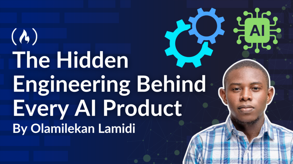 The Hidden Engineering Behind Every AI Product: What Software Engineers Should Know
