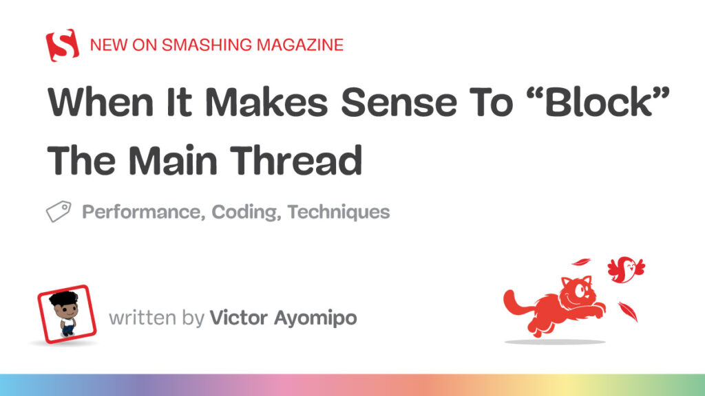 When It Makes Sense To “Block” The Main Thread — Smashing Magazine