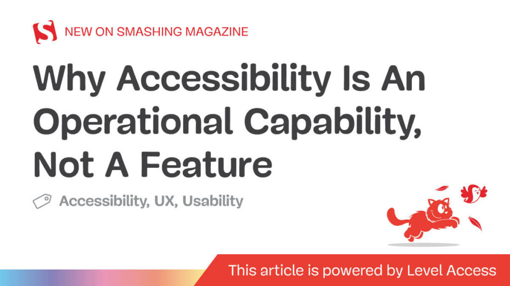 Why Accessibility Is An Operational Capability, Not A Feature — Smashing Magazine