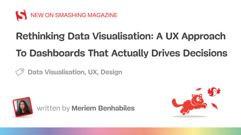 A UX Approach To Dashboards That Actually Drives Decisions — Smashing Magazine