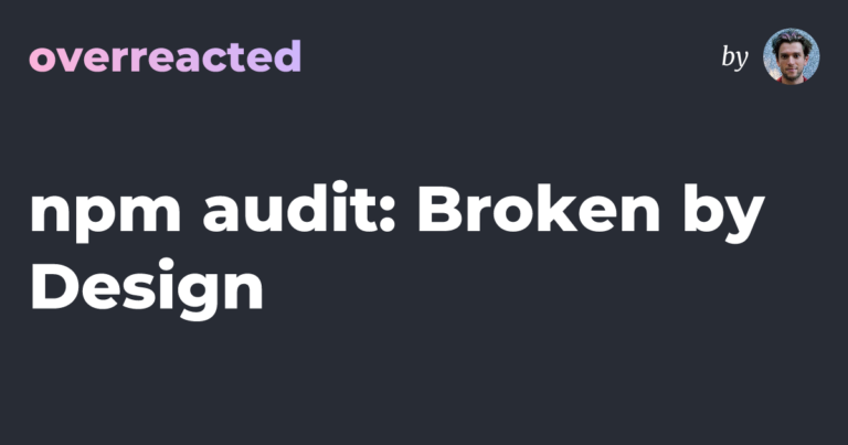 Broken by Design — overreacted